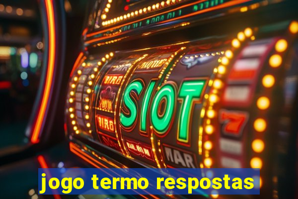 jogo termo respostas